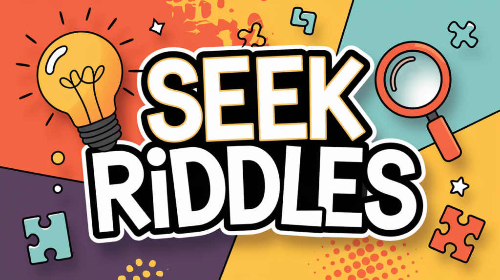 seek riddles